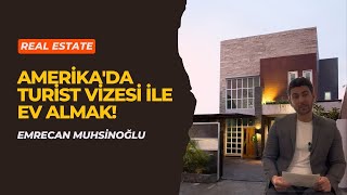 Amerika'da Turist Vizesi ile Ev Almak!