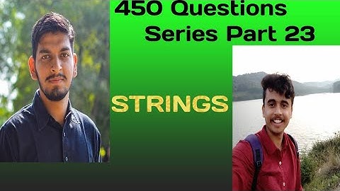 LOVE BABBAR 450 QUESTIONS SERIES | PART 23(STRINGS) | DSA |WATCH THE VIDEO TILL THE END!!.