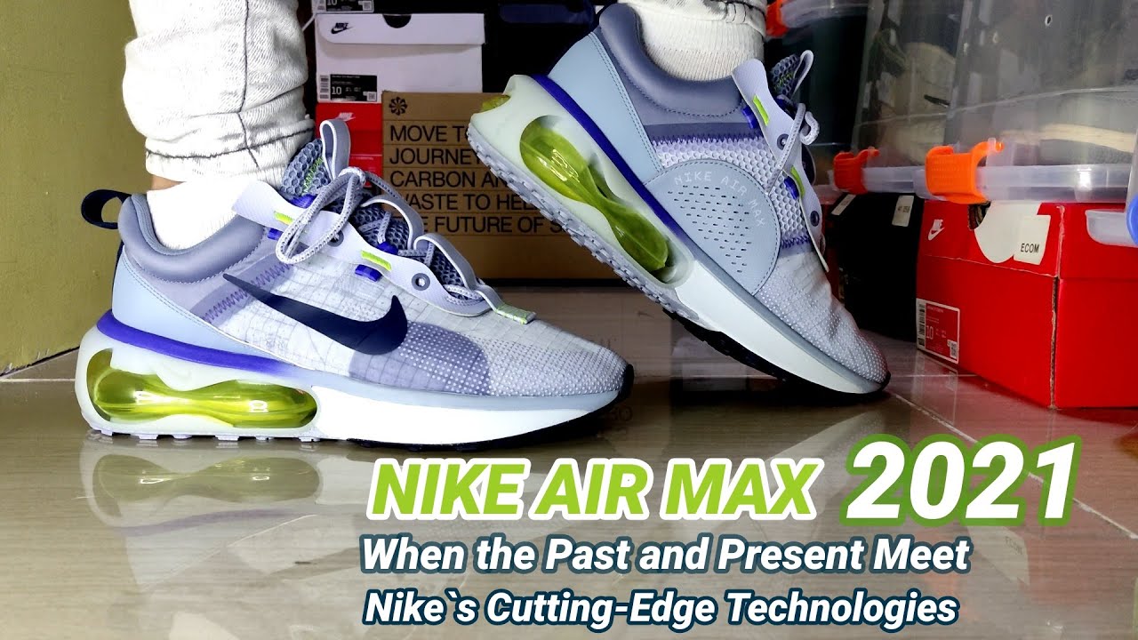 NIKE AIR MAX 2021 / A CUTTING-EDGE TECHNOLOGIES/Made of 20% Recycled  Materials / Unboxing On Feet 🇦🇪 - YouTube