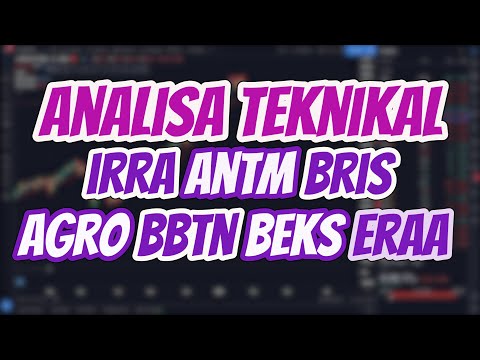 Analisa teknikal saham IRRA ANTM BRIS AGRO BBTN ERAA BEKS