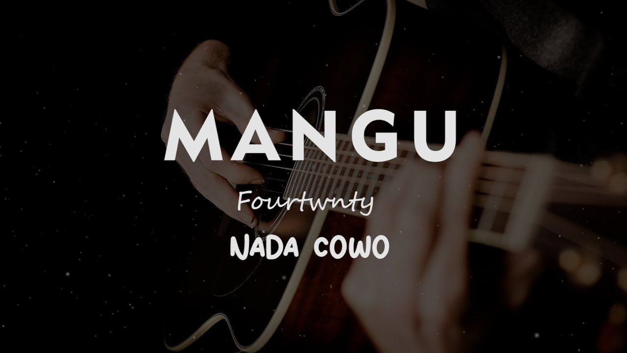 MANGU // Fourtwnty  // KARAOKE GITAR AKUSTIK NADA COWO ( MALE )