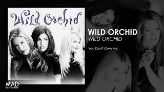 Watch Wild Orchid You Dont Own Me video