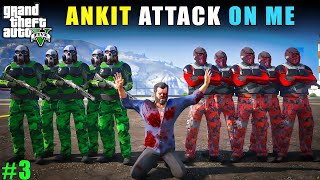 ANKIT PLAYZ ATTACK ON ME 🤯 | GTA 5 GAMEPLAY #3