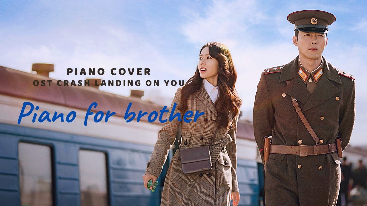 Piano for brother Crash landing on you Piano cover YouTube