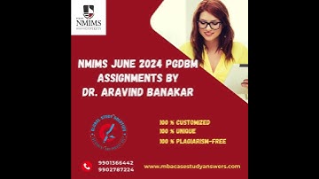 NMIMS JUNE 2024 PGDBM Assignments by DR  ARAVIND BANAKAR I NMIMS June 2024 Customized MBA Assignment