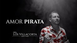 Los Villacorta - Amor Pirata (Video Oficial)