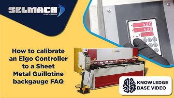 How to calibrate an Elgo Controller to a Sheet Metal Guillotine backgauge FAQ [Selmach Machinery]