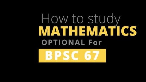 How to start Calculus , Linear Algebra , ODE for BPSC 67 Mathematics Optional | Tips by Keshaw Sir