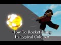 How To rocket jump in typical colors 2 (OLD)