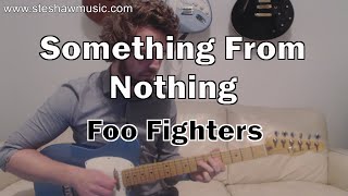 Something From Nothing - Foo Fighters (Guitar Lesson/Tutorial) with Ste Shaw