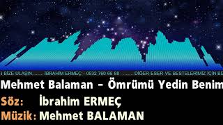 Mehmet Balaman -  Ömrümü Yedin Benim