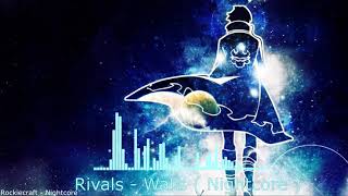 Nightcore - Rival: Walls