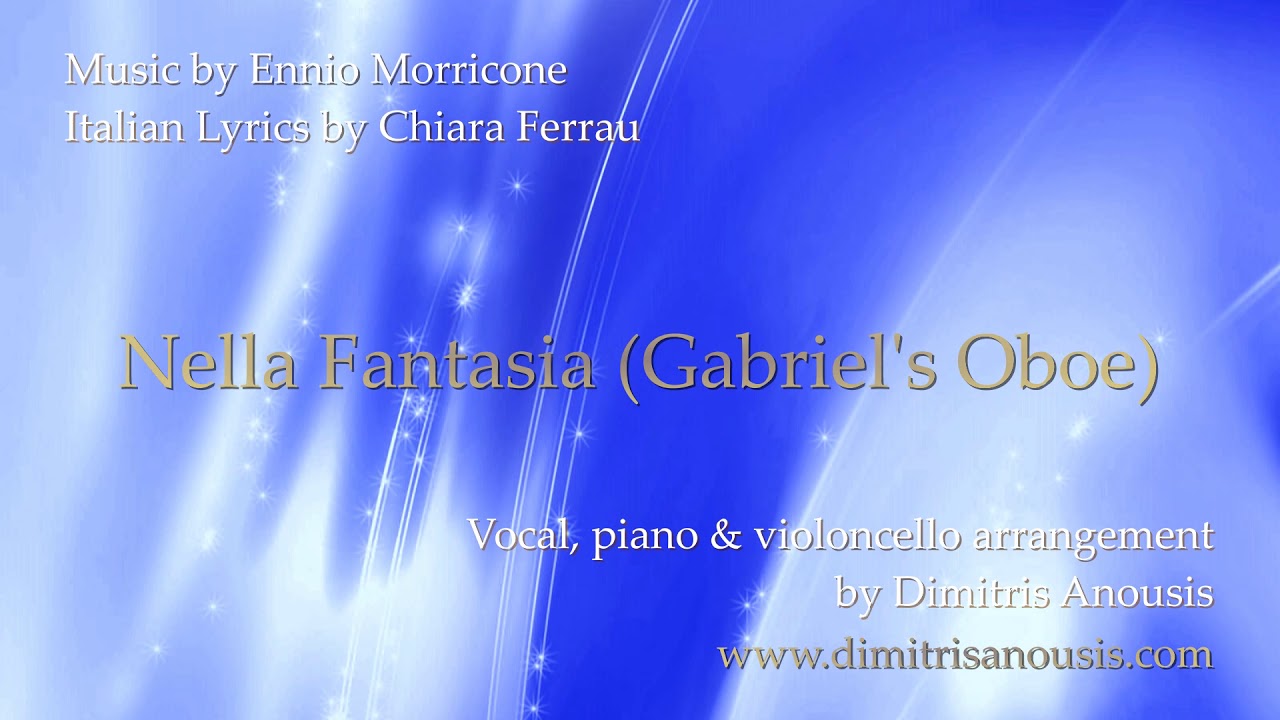 Nella Fantasia (Gabriel's Oboe) Vocal, piano & violoncello amazing