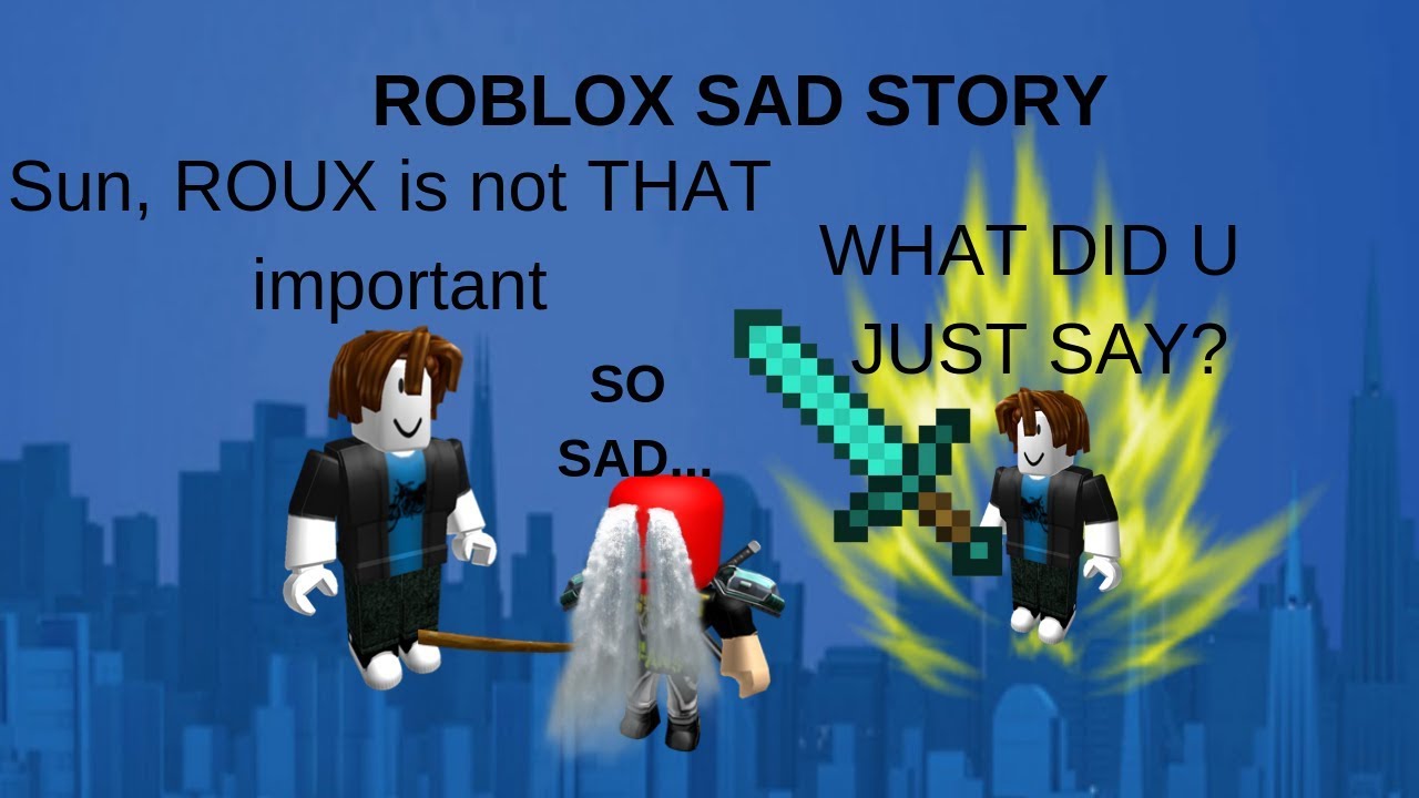 Roblox Sad Stories Make Me Cry Until I Die Su Tart So Sad - roblox su tart song