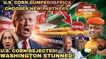 Panic Erupts In America as Africa Nations Shut down U.S Corn Shipments