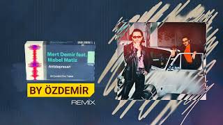 Mabel Matiz ft Mert Demir - Antidepresan ( By Özdemir Remix ) Resimi