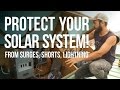 How to Protect Your Solar System From Surges, Shorts, Lightning, and Haduken