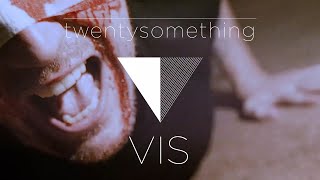 Watch Vis Twentysomething video