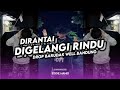 Dj dirantai digelangi rindu  exists  x drop barudak well bandung