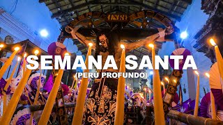 Así se vive SEMANA SANTA en el PERÚ PROFUNDO (tradición, fe y devoción) | Jordy Aventurero