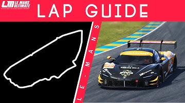 Le Mans Lap Guide - Le Mans Ultimate (GT3)