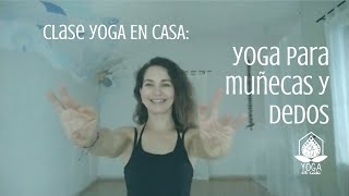 Yoga en Casa: Yoga para manos y muñecas (5min)