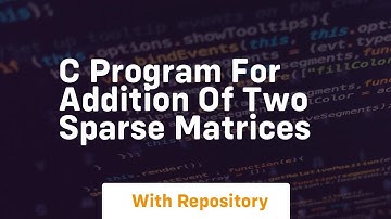 c program for addition of two sparse matrices