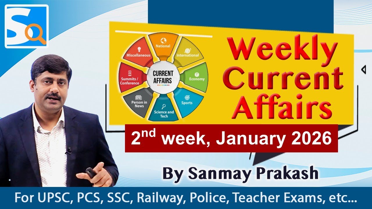 2nd week January 2026 Current Affairs by Sanmay Prakash | UPSC, BPSC, SSC, Other exams
