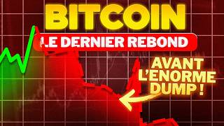 BITCOIN : LE DERNIER REBOND AVANT L’ENORME DUMP !