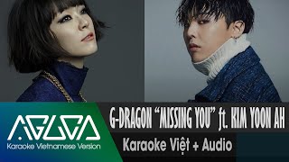 Karaoke Việt + MISSING YOU - G-DRAGON ft. KIM YOON AH of JAURIM
