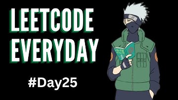 Leetcoding Everyday Until I Find A Job | Day #025