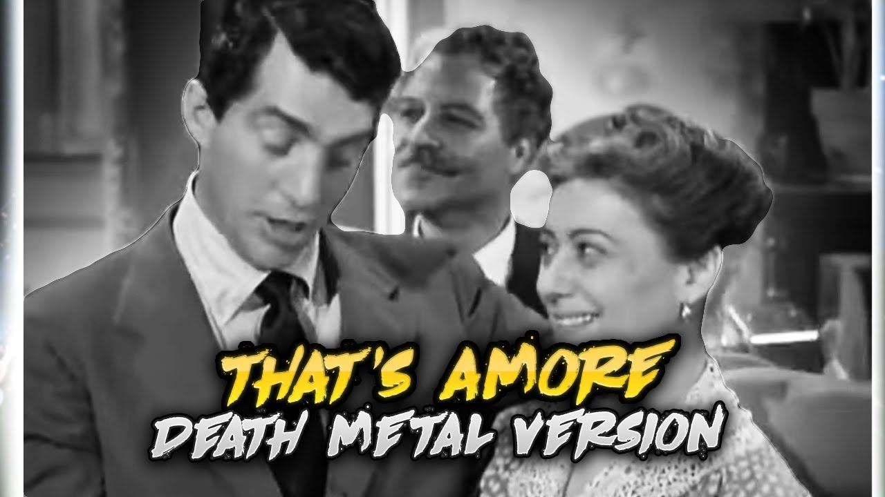 That's Amore(Death Metal Version)