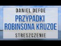 Przypadki Robinsona Kruzoe - streszczenie