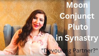 Moon Conjunct Pluto In Synastry I &quot;Devouring Partner?&quot;