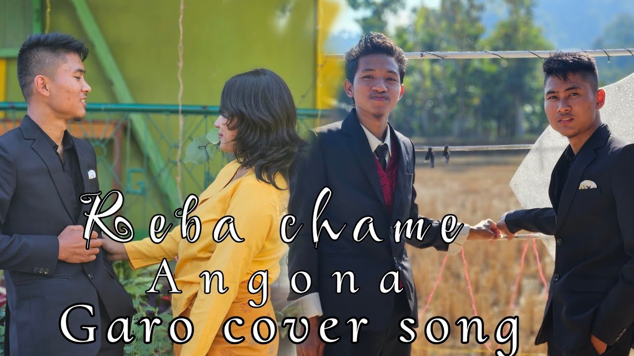 Reba chame angona old version Garo cover song