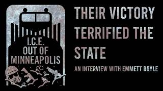 Minneapolis Stopped ICE - Now the State is Coming After The Anarchists (Emmett Doyle Interview)