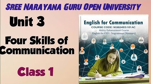 SNGOU-FIRST Semester -English for Communication -Unit 4-Four Skills of Communication