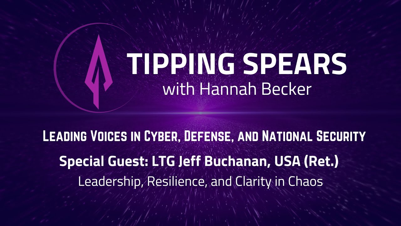 LTG Jeff Buchanan – Leadership, Resilience, and Clarity in Chaos