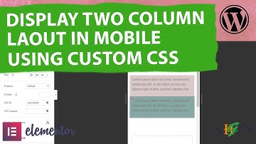How to Display Two Column Layout using Custom CSS with ID in Mobile View in Elementor WordPress