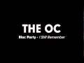 The OC Music - Bloc Party - I Still Remember