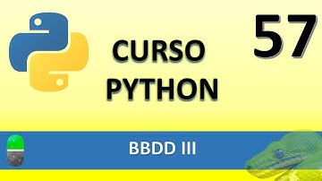 Curso Python. BBDD III. Vídeo 57