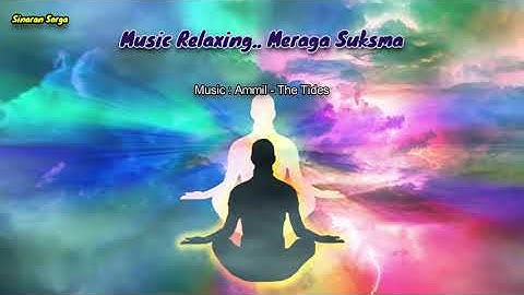 Rays Of Heaven Music Relaxing Meraga Sukma frees the body from worldly ties.