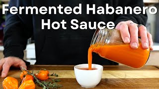 Lacto Femented Habanero Hot Sauce | Easy, Homemade Hot Sauce Recipe 🔥
