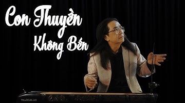 CON THUYỀN KHÔNG BẾN (TUYỆT PHẨM)- Đàn Bầu PHẠM ĐỨC THÀNH