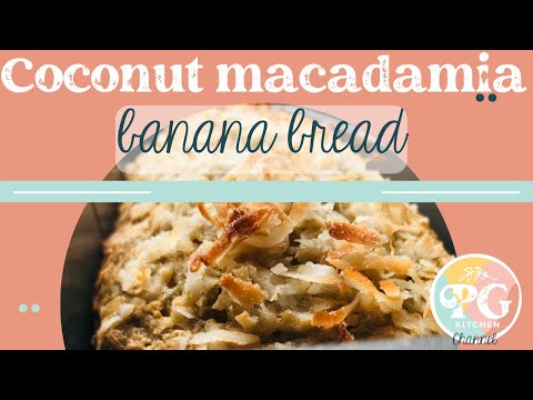 Coconut macadamia banana bread