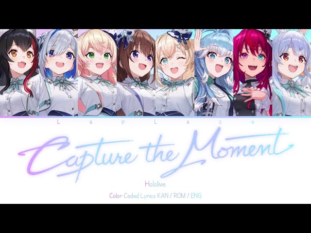 [KAN/ROM/ENG]  Capture the Moment - Hololive -  [COLOR CODED LYRICS] class=