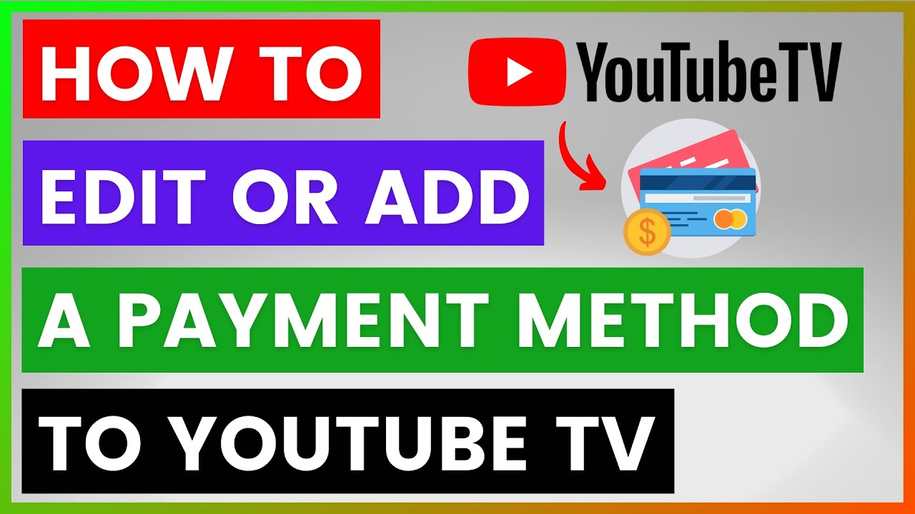 How To Edit Or Add A Payment Method To YouTube TV? [in 2025] - YouTube