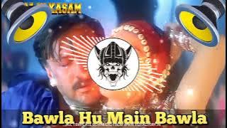 BAWLA HU MAIN BAWLA DJ TALIB ROCK .DJ PAWAN.,.MUHARA....