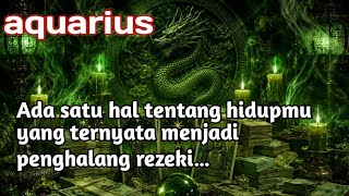 Aquarius Horoscope Today ♒ There is one thing in your life that is actually blocking your prosper...