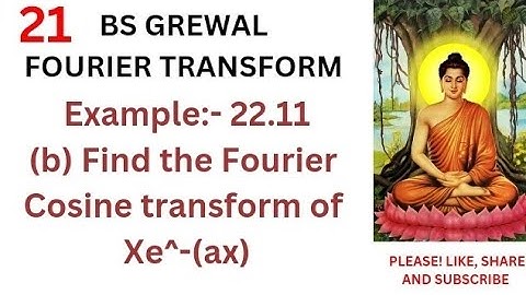 Fourier cosine transform of xe^-(ax) || BS Grewal Example 22.11 Question number b | #viral #trending
